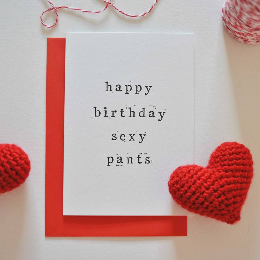 Sexy Happy Birthday Cards
 happy birthday pants or lover pants card by the two
