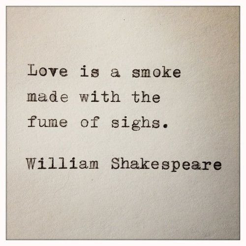 Shakespeare Quotes Love
 The Cigarette Break – An Upturned Soul