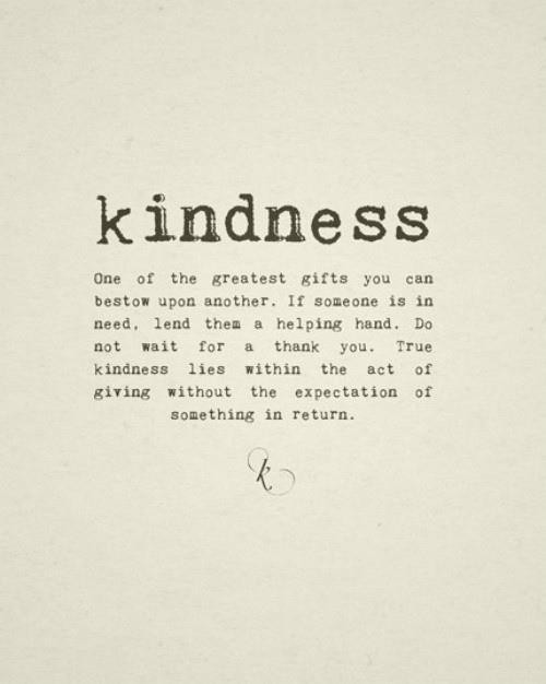 Short Kindness Quotes
 Quotes & Truths
