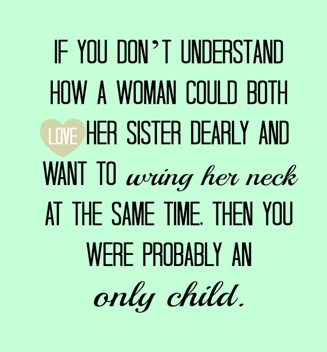 Sisterhood Quotes Funny
 The Best of Intentions Tribute to my Baby Sister