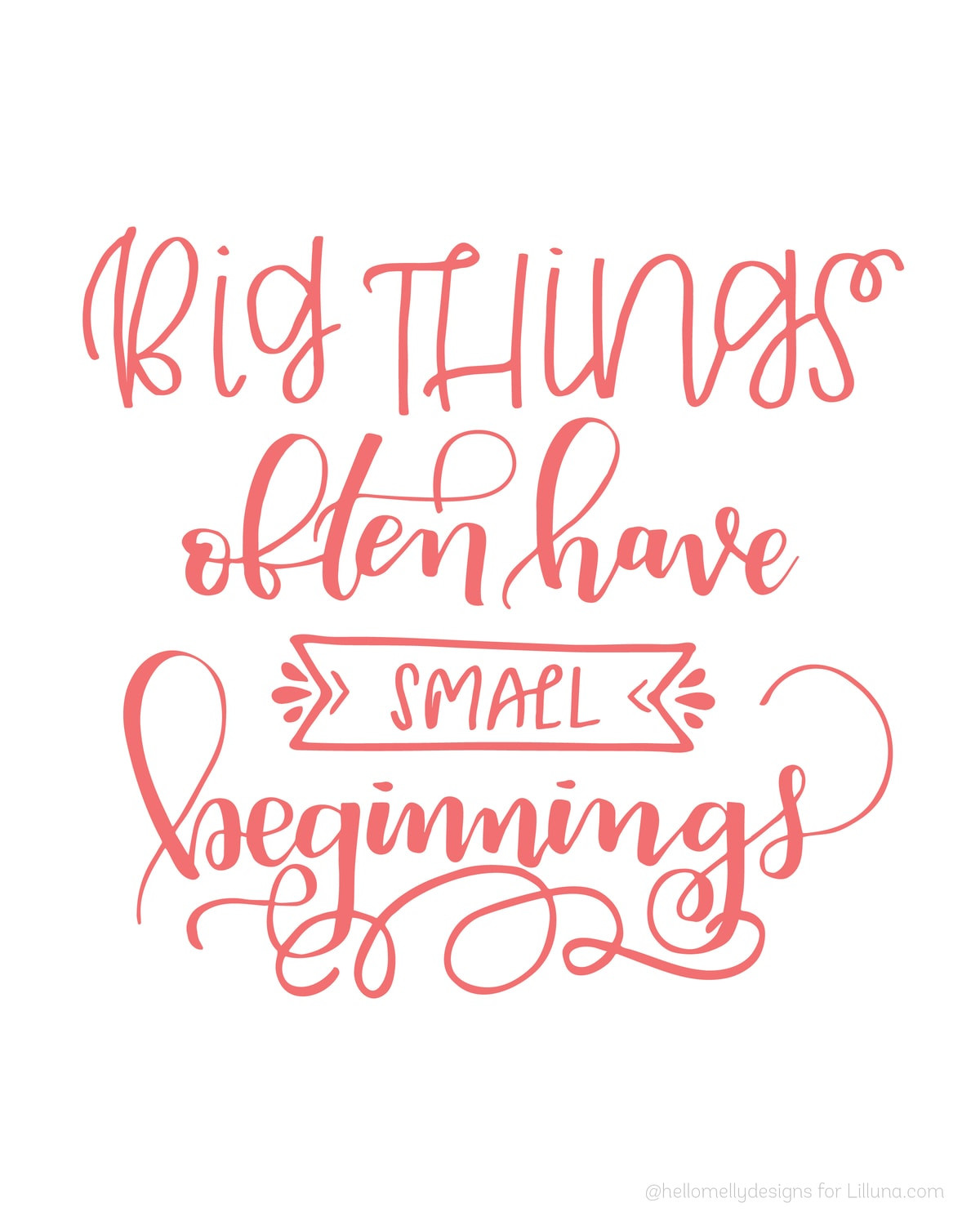Small Positive Quotes
 Big Things ten Have Small Beginnings Lil Luna