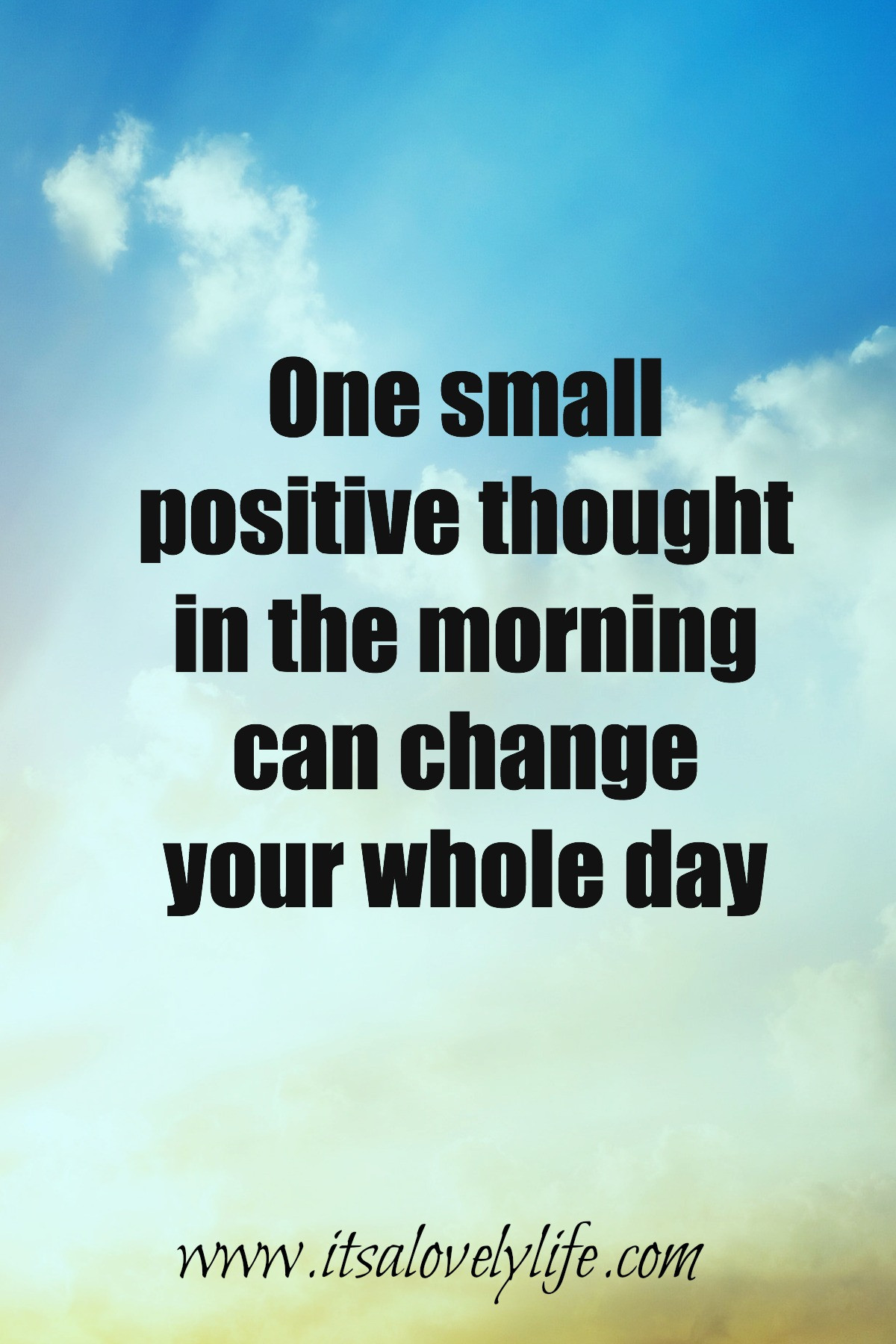 Small Positive Quotes
 5 Quotes To Inspire You In The Morning