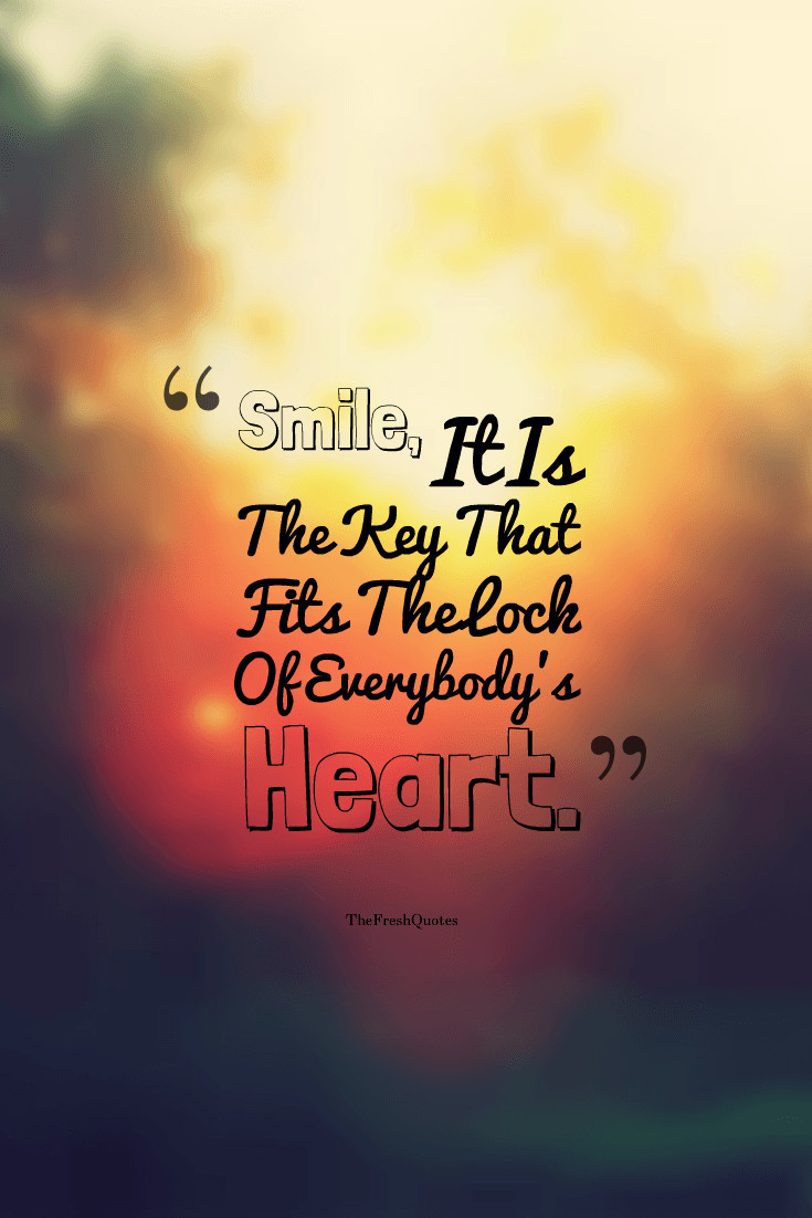 Smile Inspirational Quotes
 1 Quotes Smile It Is The Key That Fits The Lock