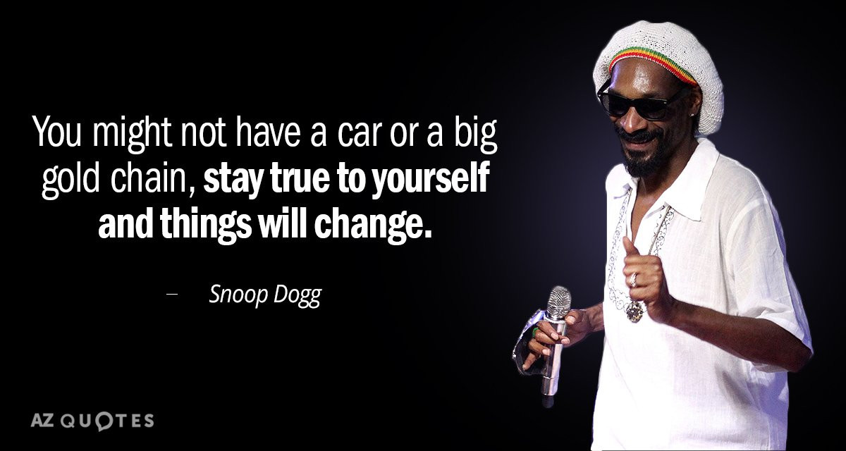 Snoop Dogg Funny Quotes
 TOP 25 QUOTES BY SNOOP DOGG of 165