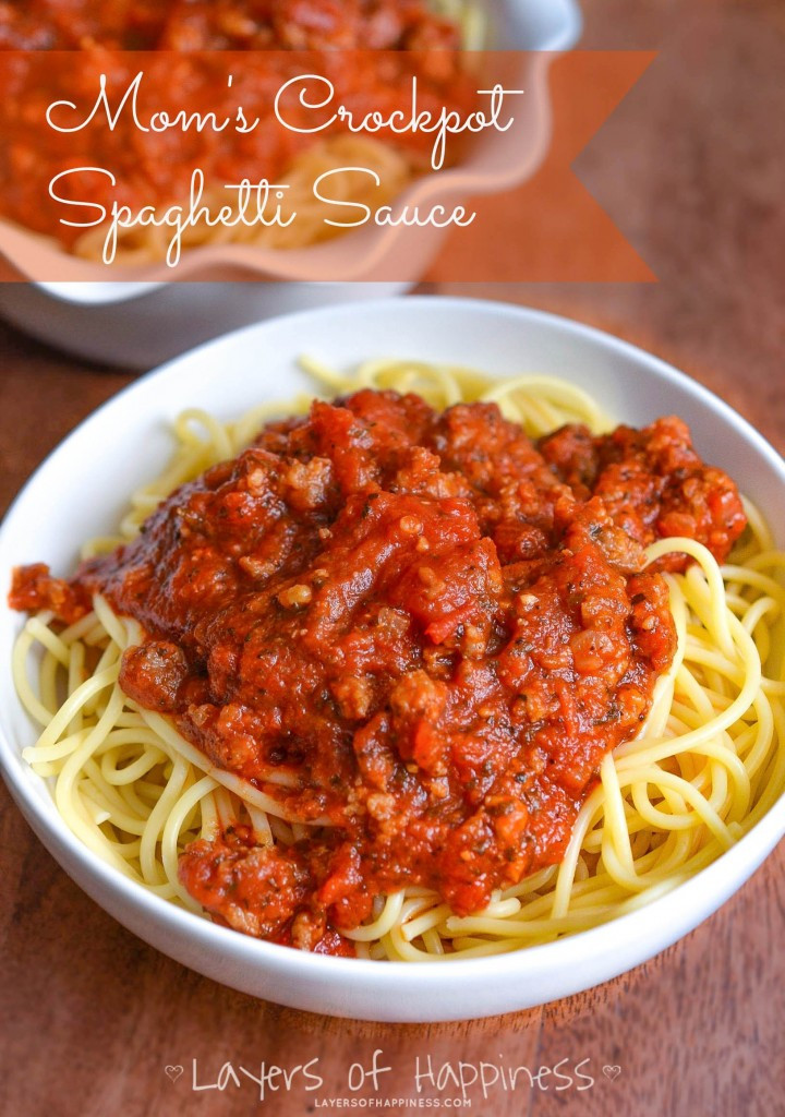 Spaghetti Sauce Recipes
 Mom s Crockpot Spaghetti Sauce Layers of Happiness