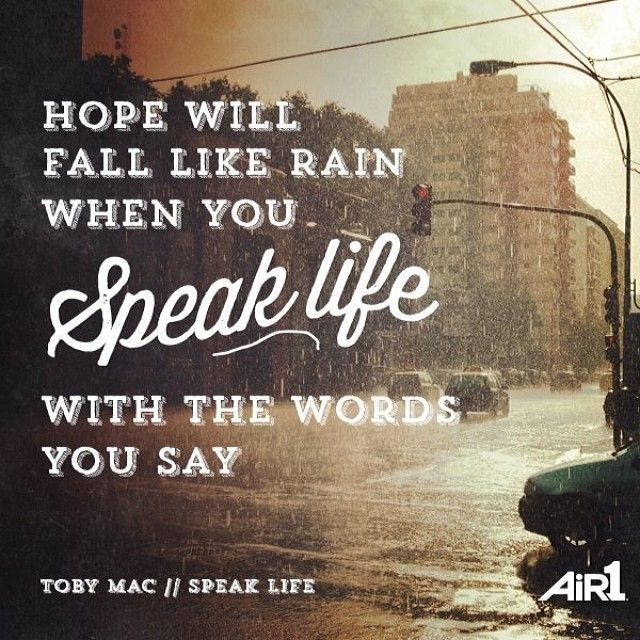 Speak Life Quotes
 152 best Toby Mac speaklife images on Pinterest