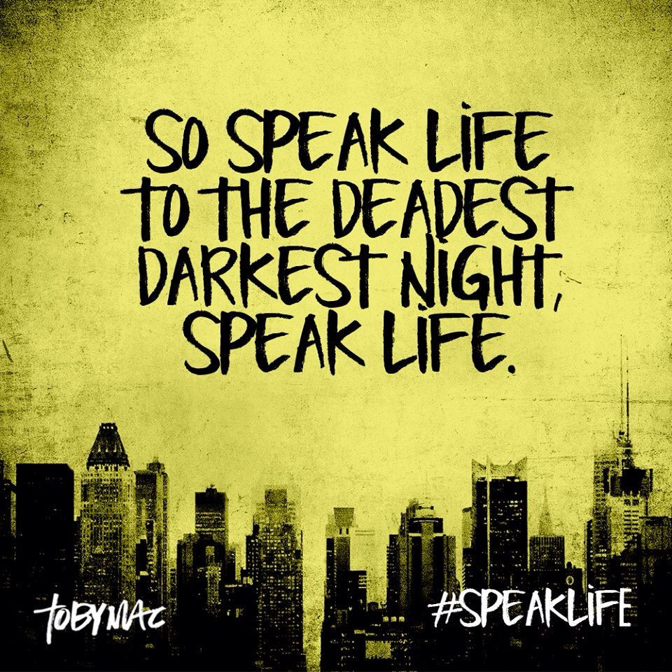 Speak Life Quotes
 Tobymac Speak Life Quotes QuotesGram