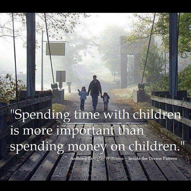 Spending Time With Children Quotes
 Random Thoughts Spend Quality Time with your Children