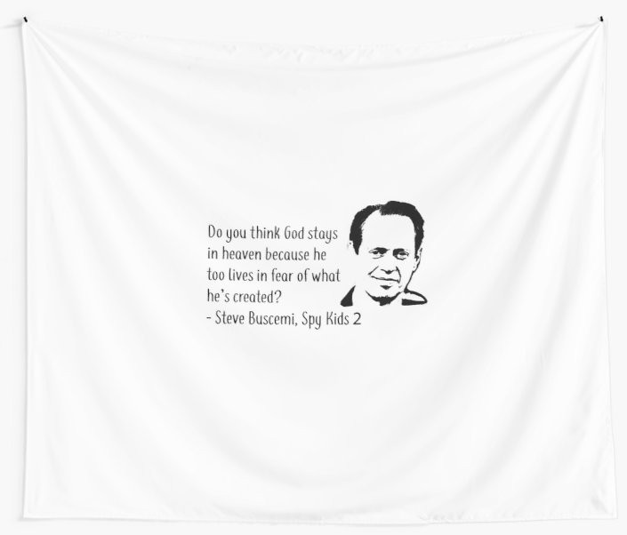 Spy Kids 2 Quote
 "Steve Buscemi Spy Kids 2 Quote Black " Wall Tapestry by