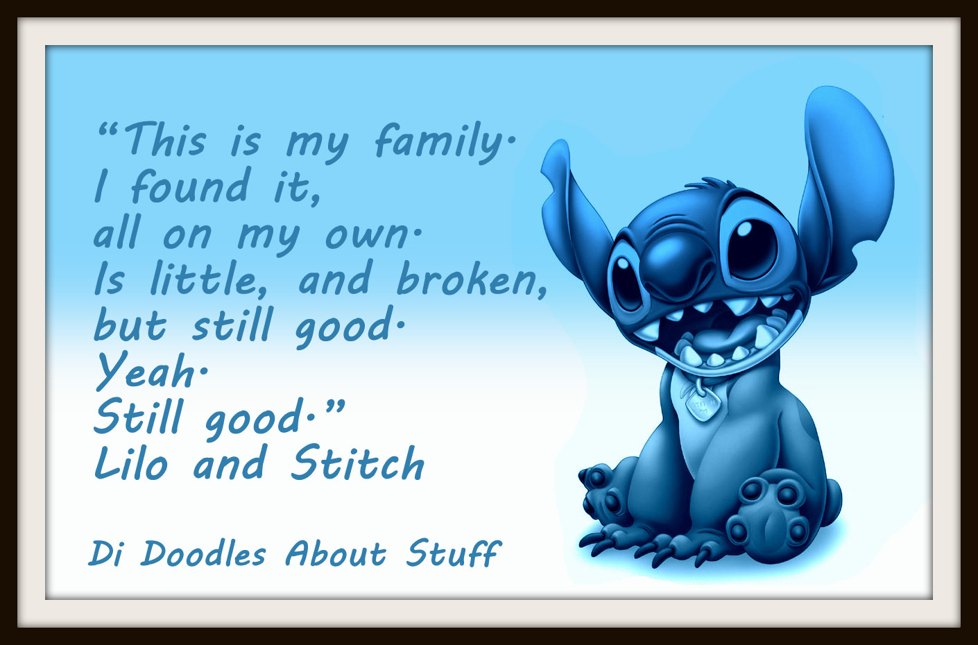Stitch Family Quote
 When your daughter doesn’t feel as loved as her sibling