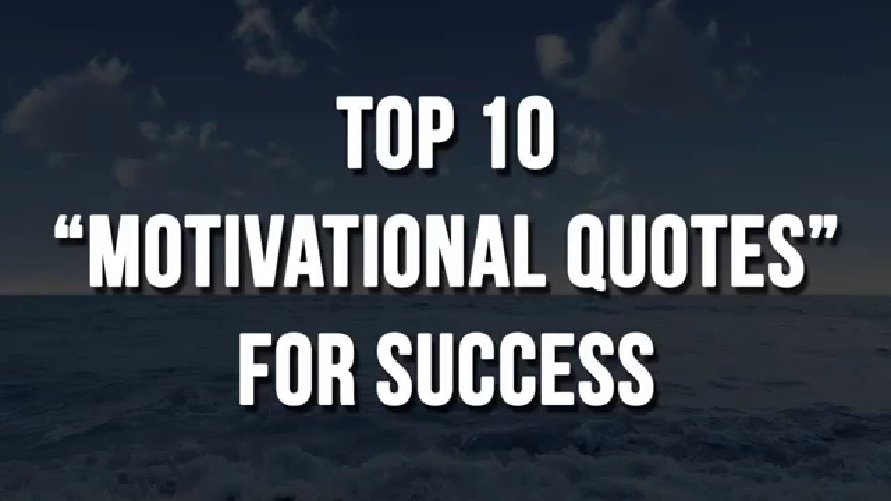 Success Motivational Quote
 Top 10 Motivational Quotes For Success in Life