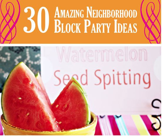 Summer Block Party Ideas
 30 Block Party Ideas
