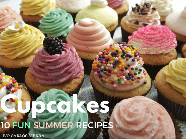 Summer Cupcakes Recipes
 Carlos Sierra 10 Fun Summer Cupcake Recipes