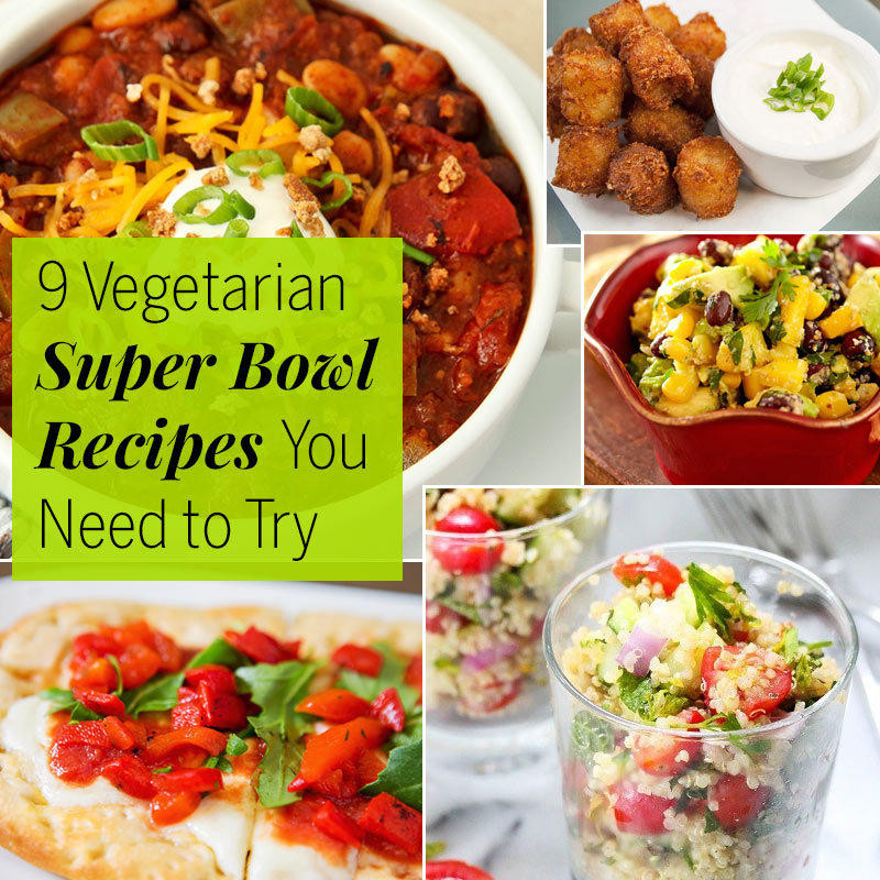 Super Bowl Vegetarian Recipes
 9 Ve arian Super Bowl Recipes You Need to Try