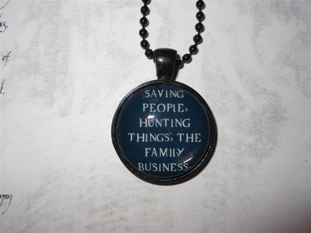 Supernatural Family Business Quote
 Supernatural family business quote pendant necklace saving