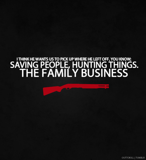 Supernatural Family Business Quote
 Supernatural Quotes About Family QuotesGram