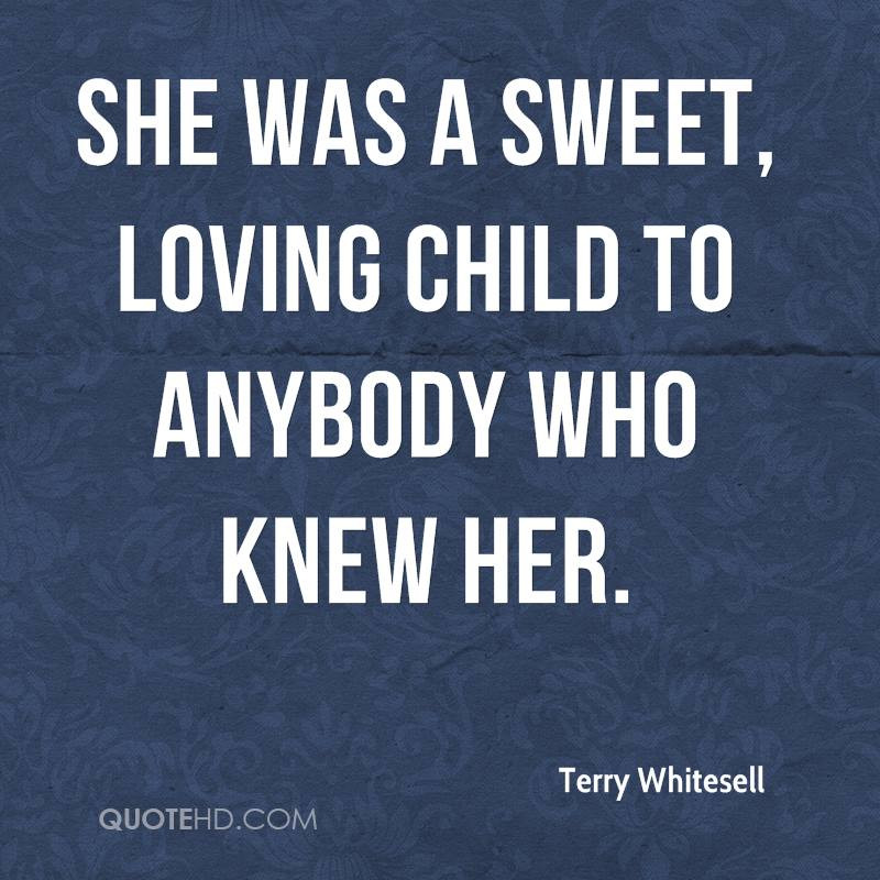 Sweet Children Quotes
 Terry Whitesell Quotes