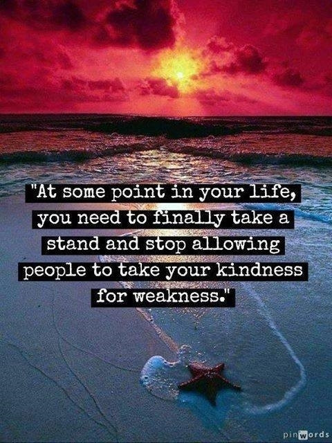 Taking Advantage Of Kindness Quotes
 Kindness is not a weakness do not let people take