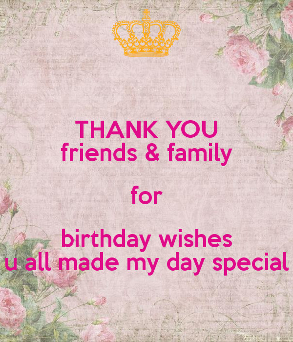 Thank You All For My Birthday Wishes
 THANK YOU friends & family for birthday wishes u all made
