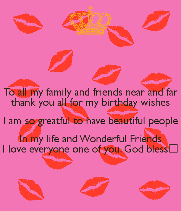 Thank You All For My Birthday Wishes
 To all my family and friends near and far thank you all
