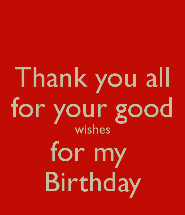 Thank You All For My Birthday Wishes
 Thank you all for your good wishes for my Birthday Poster