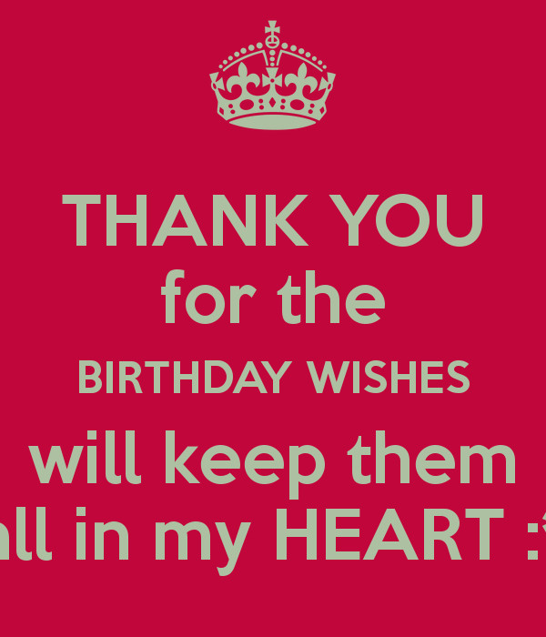 Thank You All For My Birthday Wishes
 THANK YOU for the BIRTHDAY WISHES will keep them all in my