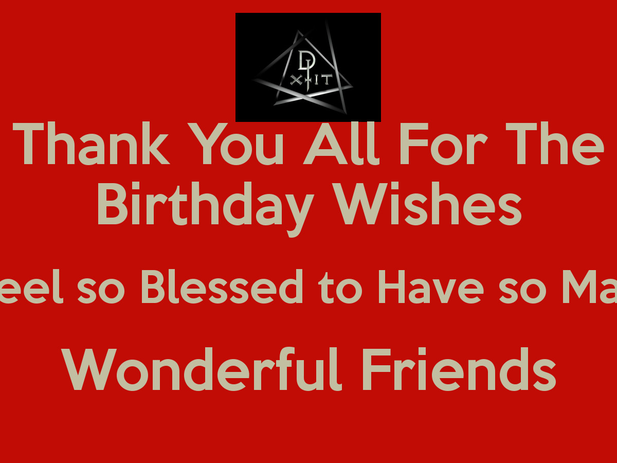 Thank You All For My Birthday Wishes
 Thanks For The Birthday Wishes Quotes QuotesGram