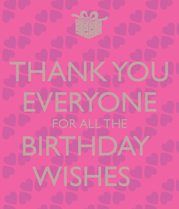 Thank You Everybody For The Birthday Wishes
 THANK YOU EVERYONE FOR ALL THE BIRTHDAY WISHES Poster
