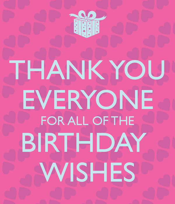 Thank You Everybody For The Birthday Wishes
 THANK YOU EVERYONE FOR ALL OF THE BIRTHDAY WISHES Poster