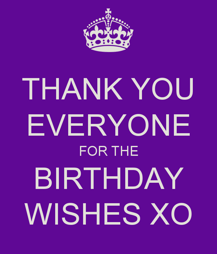 Thank You Everybody For The Birthday Wishes
 THANK YOU EVERYONE FOR THE BIRTHDAY WISHES XO Poster