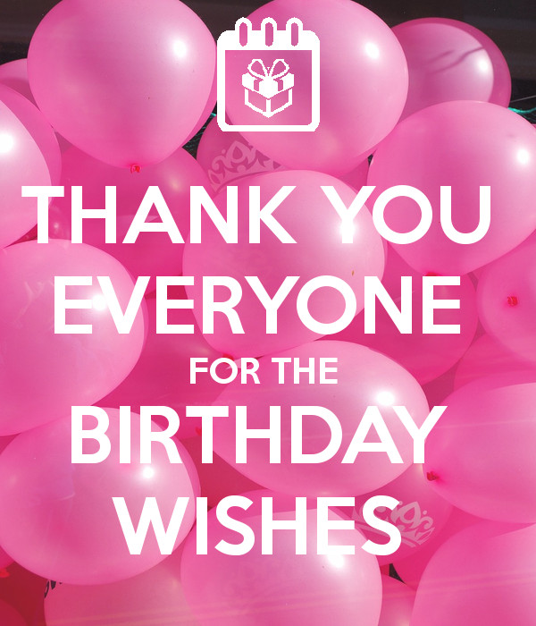 Thank You Everybody For The Birthday Wishes
 THANK YOU EVERYONE FOR THE BIRTHDAY WISHES Poster