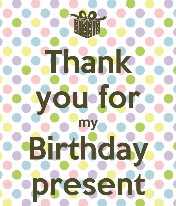 Thank You For The Birthday Gift
 Thank you for my Birthday present Poster lydia