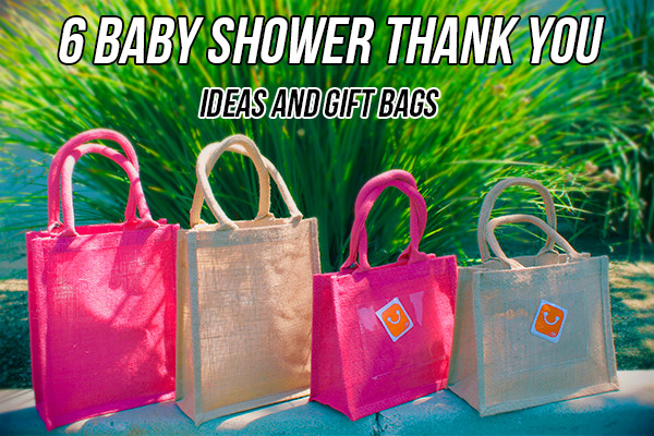 Thank You Gift Bag Ideas
 6 Baby Shower Thank You Ideas and Gift Bags