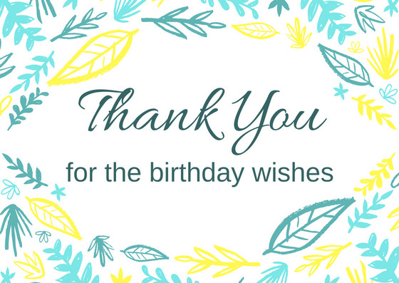 Thanks For Birthday Wishes
 FREE Birthday Thank You Card Printables