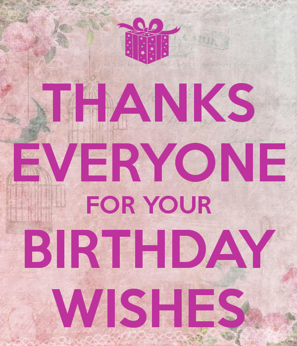Thanks For Birthday Wishes
 Thanks For The Birthday Wishes Quotes QuotesGram