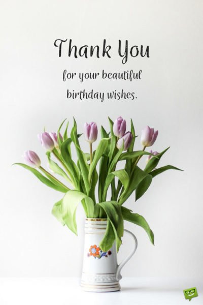 Thanks For Birthday Wishes
 Best Thank You Replies to Birthday Wishes