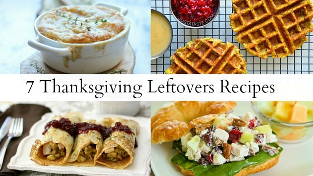 Thanksgiving Leftovers Recipes
 7 Delicious Ways to Use Your Thanksgiving Leftovers The