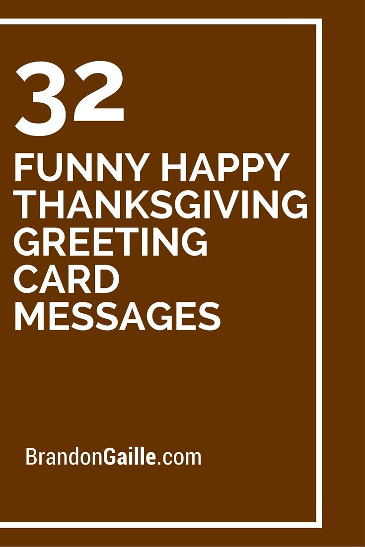 Thanksgiving Quotes For Birthday Wishes
 32 Funny Happy Thanksgiving Greeting Card Messages