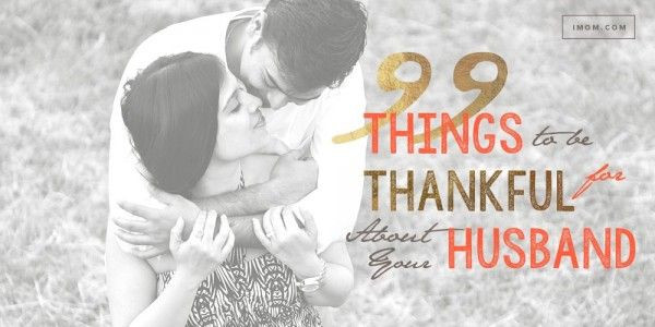 Thanksgiving Quotes For Husband
 99 Reasons to Be Thankful for Your Husband