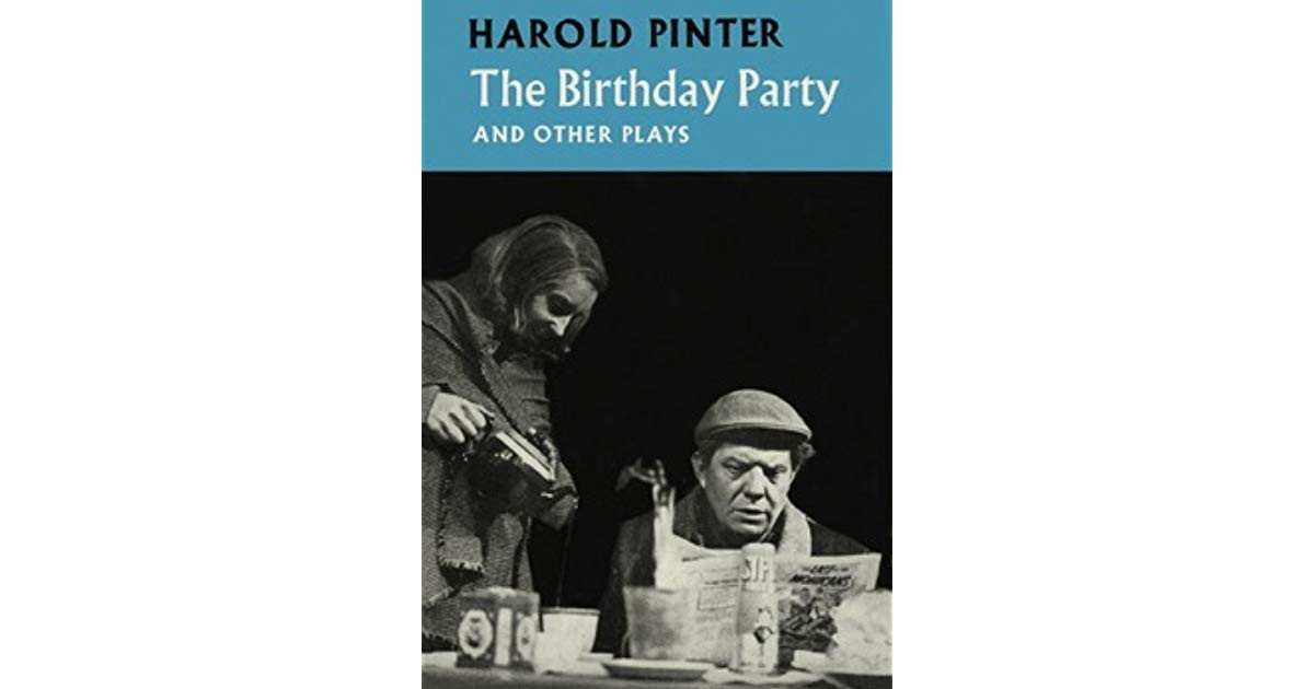 The Birthday Party Playwright
 The Birthday Party and Other Plays by Harold Pinter
