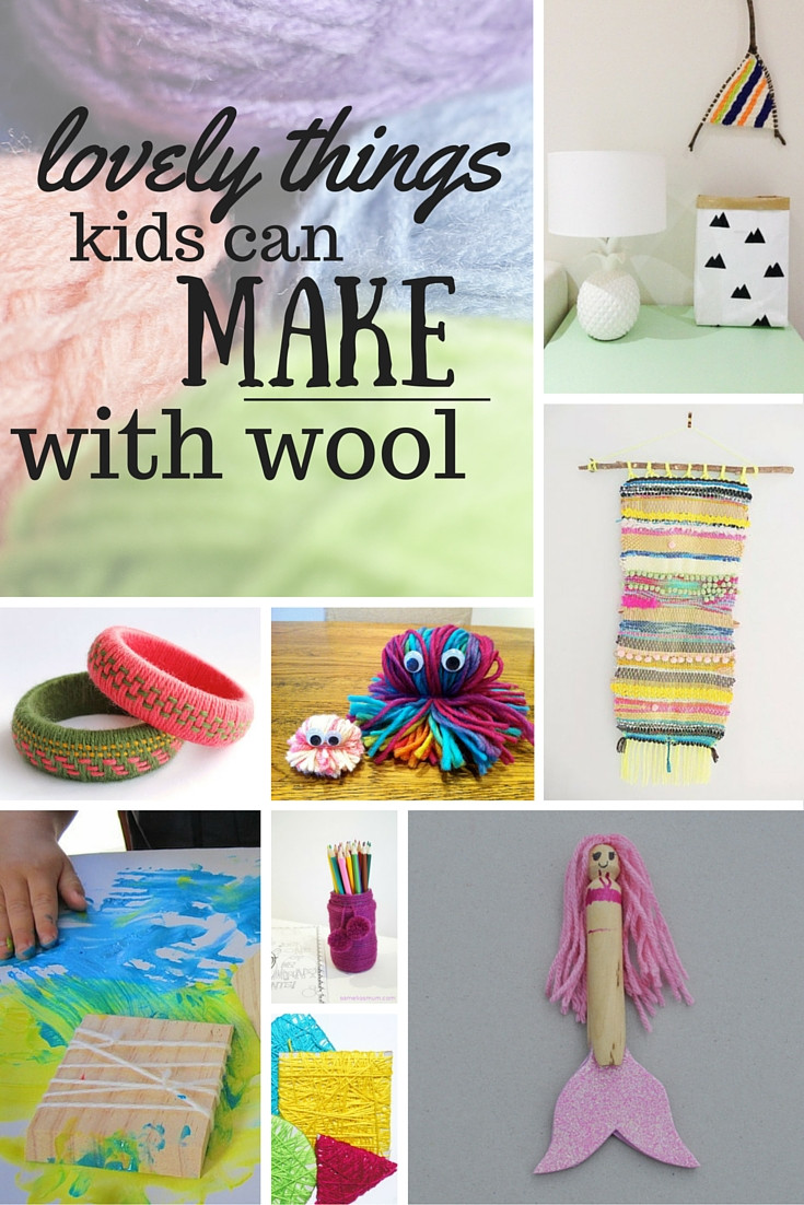 Things Kids Can Make
 Lots of Lovely Things for Kids to Make with Wool – Be A