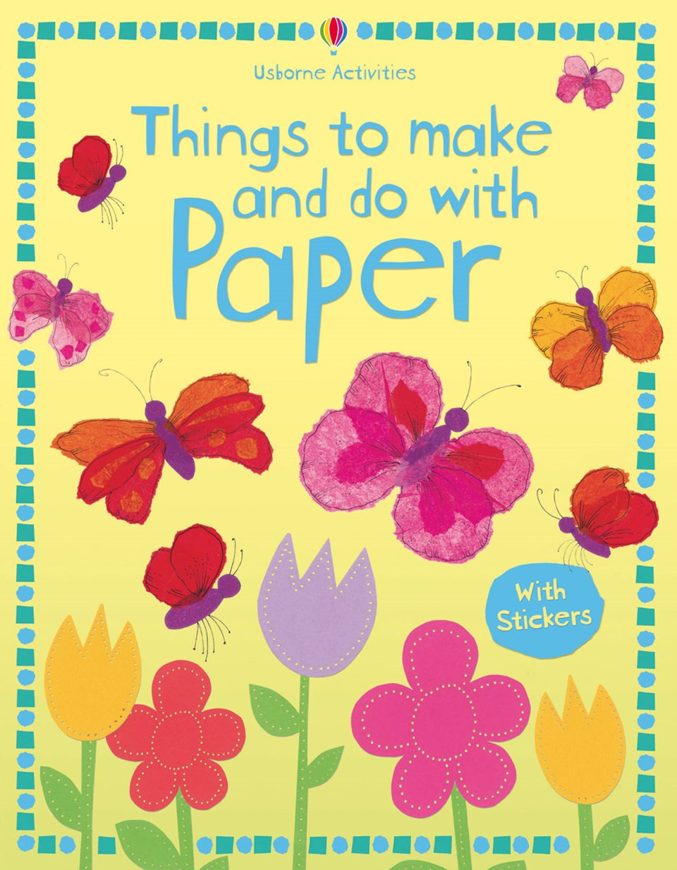 Things To Make With Kids
 “Things to make and do with paper” at Usborne Children’s Books