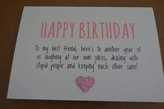 Things To Say In A Birthday Card
 Humourous Best Friend Birthday Card