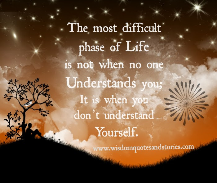 This Is Your Life Quote
 The Most difficult phase of life Wisdom Quotes & Stories