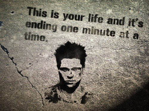 This Is Your Life Quote
 "This is your life and it s ending one minute at a time