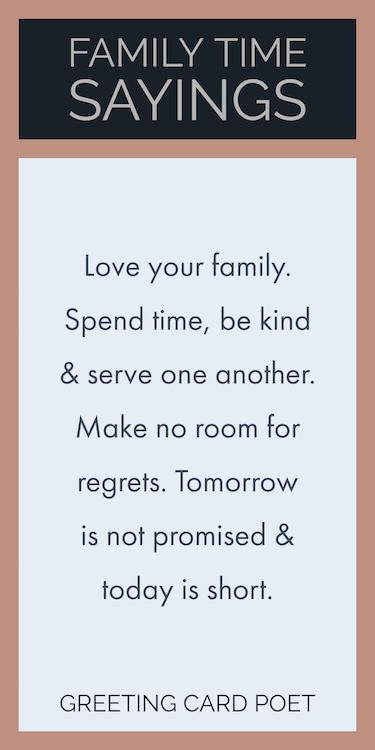 Time Spent With Family Quote
 Family Time Quotes To Reflect and