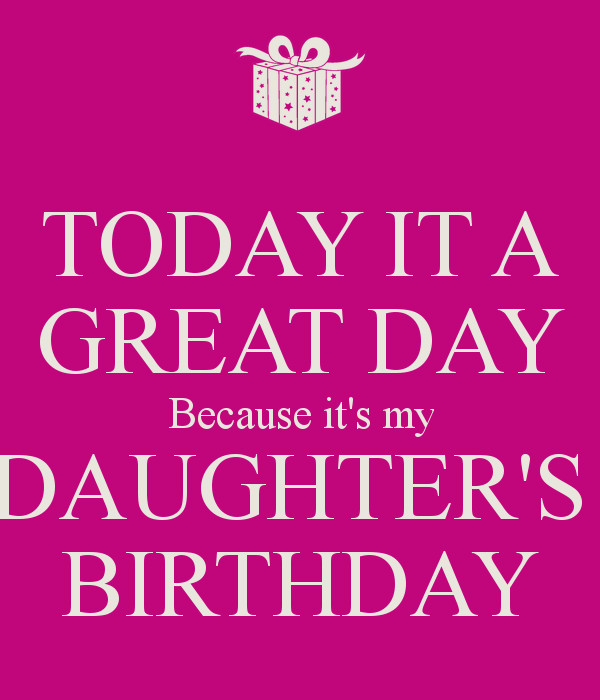 Today Is My Birthday Quotes
 Quotes About Daughters Birthday QuotesGram