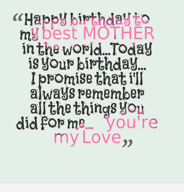 Today Is My Birthday Quotes
 33 Wonderful Mom Birthday Quotes Messages & Sayings