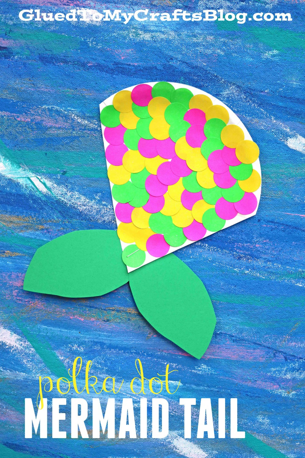 Toddler Arts And Craft Projects
 Polka Dot Mermaid Tail Kid Craft Glued To My Crafts