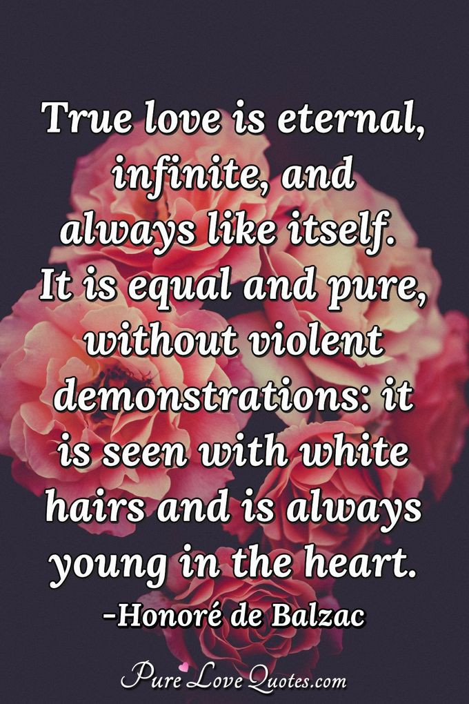 True Love Quotes And Sayings
 True love is eternal infinite and always like itself It